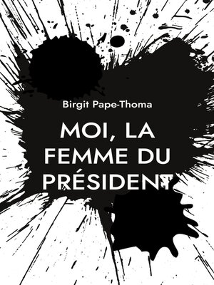 cover image of Moi, la femme du président